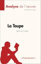 La Taupe de John le Carr? (Analyse de l'?uvre) R?sum? complet et analyse d?taill?e de l'?uvre