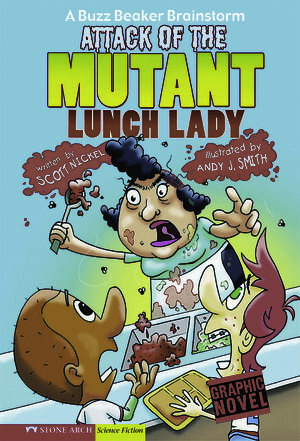 Attack of the Mutant Lunch Lady A Buzz Beaker Brainstorm【電子書籍】[ Scott Nickel ]