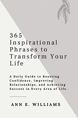 365 Inspirational Phrases to Transform Your Life