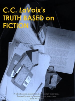 C.C. LaVOIX'S TRUTH BASED on FICTION