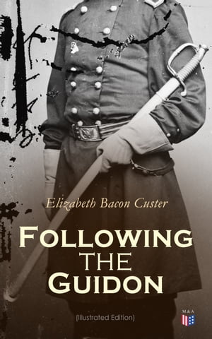 Following the Guidon (Illustrated Edition) The L