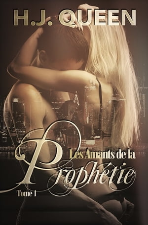 Les Amants de la Prophétie - tome 1 [romance érotique paranormale]