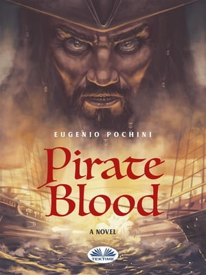 Pirate Blood【電子書籍】[ Eugenio Pochini ]