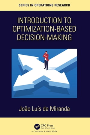 Introduction to Optimization-Based Decision-Making
