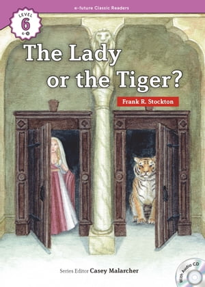 Classic Readers 6-15 The Lady, or the Tiger?