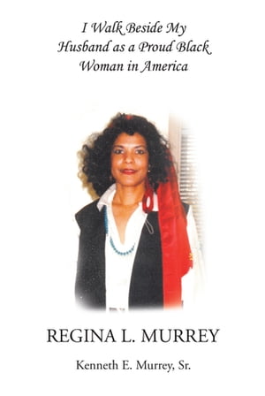 I Walk Beside My Husband as a Proud Black Woman in AmericaŻҽҡ[ Kenneth E. Murrey ]