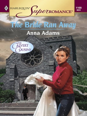 THE BRIDE RAN AWAY【電子書籍】[ Anna Adams ]