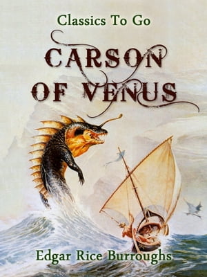 Carson of Venus【電子書籍】[ Edgar Rice Burroughs ]