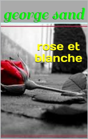 rose et blancheŻҽҡ[ george sand ]