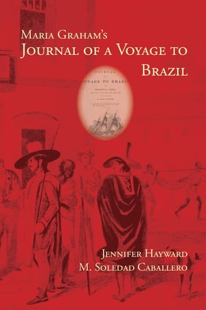 Maria Graham’s Journal of a Voyage to Brazil