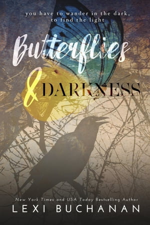 Butterflies &DarknessŻҽҡ[ Lexi Buchanan ]