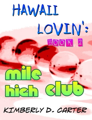 Hawaii Lovin’: Mile High Club (Book 2 of Hawaii Lovin’)