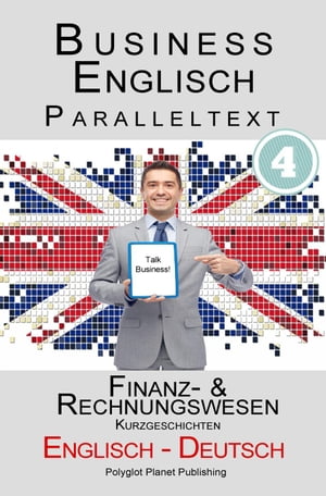 Business Englisch - Paralleltext - Finanz- & Rechnungswesen (Kurzgeschichten) Englisch - Deutsch