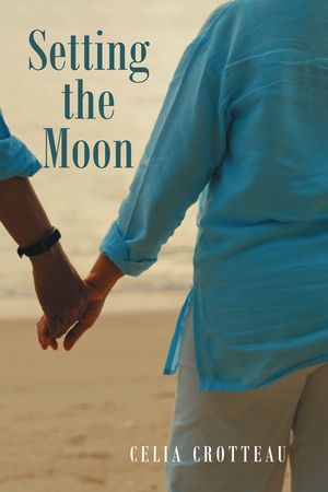 Setting the Moon【電子書籍】[ Celia Crotteau ]