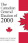 The Canadian General Election of 2000