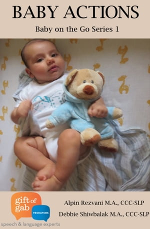Baby Actions Baby on the Go【電子書籍】[ Debbie Shiwbalak M.A. CCC-SLP ]