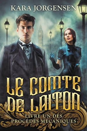 Le Comte de Laiton (Livre Un des Proc?d?s M?caniques)