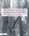ŷKoboŻҽҥȥ㤨The Handmade Silver Gelatin Emulsion Print Creating Your Own Liquid Emulsions for Black & White PaperŻҽҡ[ Denise Ross ]פβǤʤ8,945ߤˤʤޤ