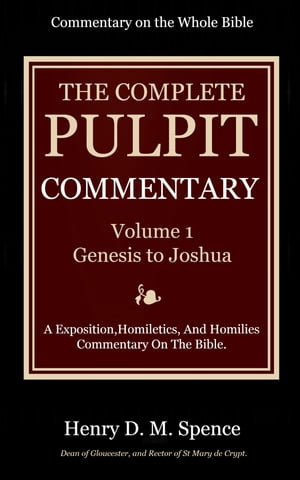 ŷKoboŻҽҥȥ㤨The Pulpit Commentary, Volume 1 Genesis to JoshuaŻҽҡ[ Spence, Henry D. M. ]פβǤʤ487ߤˤʤޤ