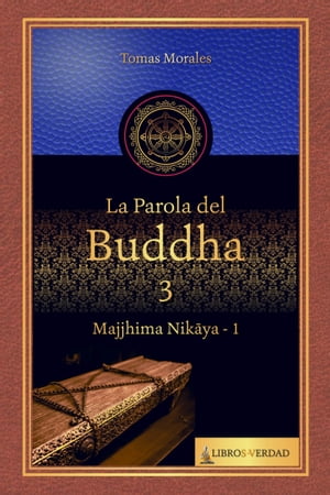 La Parola del Buddha - 3 Majjhima Nikaya - 1