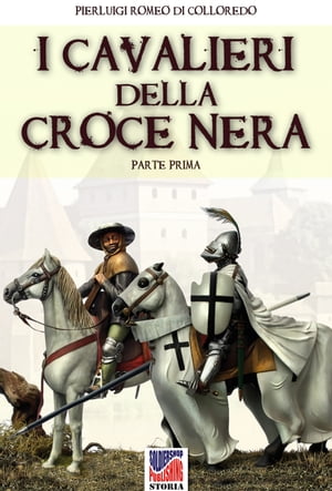 I cavalieri della Croce Nera (parte prima)