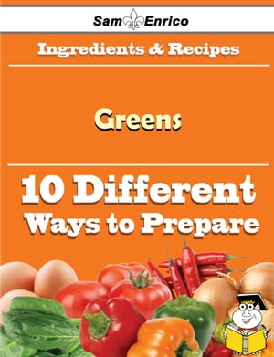 10 Ways to Use Greens (Recipe Book)