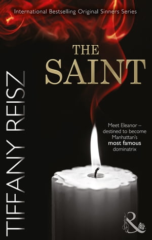 The Saint (Mills & Boon Spice)【電子書籍】[ Tiffany Reisz ]