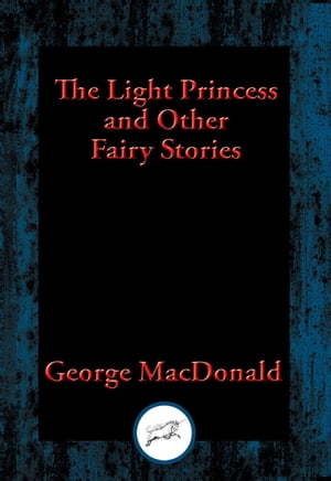 The Light Princess and Other Fairy Stories【電