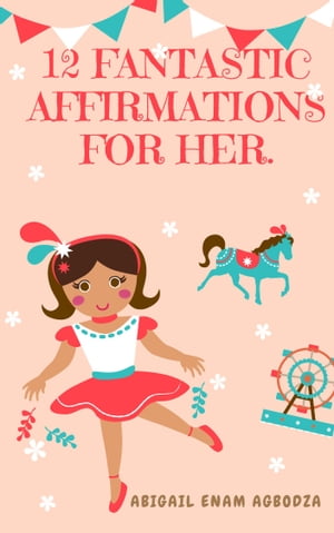 12 FANTASTIC AFFIRMATIONS FOR HER