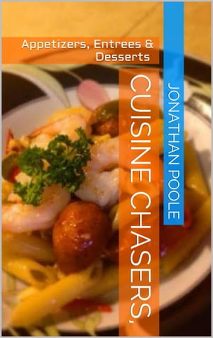 Cuisine Chasers【電子書籍】[ Jonathan Poole ]