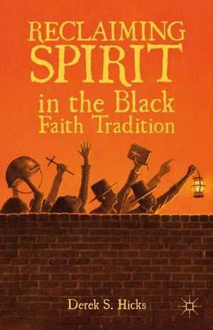 楽天楽天Kobo電子書籍ストアReclaiming Spirit in the Black Faith Tradition【電子書籍】[ D. Hicks ]