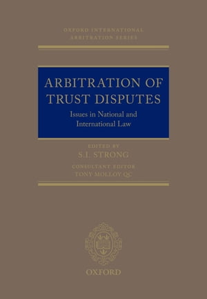 Arbitration of Trust Disputes Issues in National and International LawŻҽҡ[ Tony Molloy ]