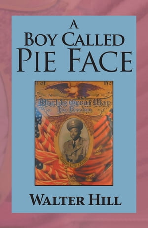 A Boy Called Pie Face Hermit of the Woods【電子書籍】 Walter Hill