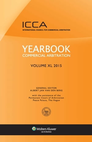 Yearbook Commercial Arbitration: Volume XL 2015【電子書籍】[ Albert Jan Van Den Berg ]