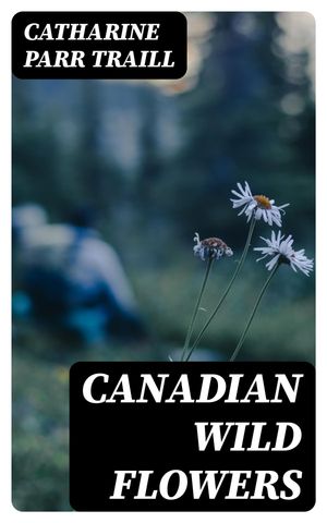 Canadian Wild Flowers