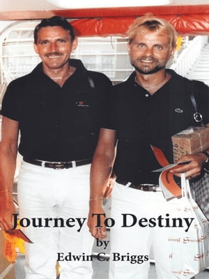 Journey to Destiny A Love Story【電子書籍】[ Edwin C Briggs ]