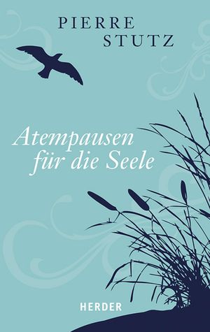 Atempausen f?r die SeeleŻҽҡ[ Pierre Stutz ]