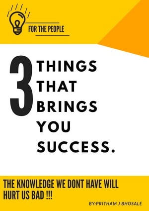 3 THINGS THAT BRINGS YOU SUCCESS