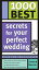 1000 Best Secrets for Your Perfect Wedding