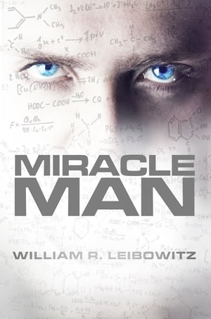 Miracle Man【電子書籍】[ William R Leibowitz ]