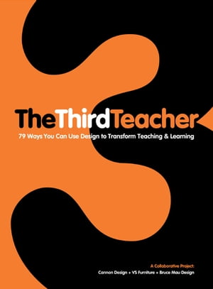 The Third Teacher 79 Ways You Can Use Design to Transform Teaching &LearningŻҽҡ[ OWP/P Cannon Design, Inc. ]