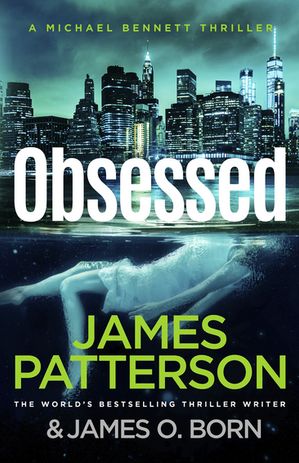 Obsessed The Sunday Times bestselling thriller【電子書籍】[ James Patterson ]