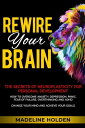 ＜p＞＜strong＞Do you know how to activate the brain's natural neuroplasticity to achieve your goals?＜/strong＞＜/p＞ ＜p＞Mastering your mind, body, and soul can rest the effects of stress, anxiety, and even the ego to achieve optimal health and desired success in anything you face＜/p＞ ＜p＞In this incredible collection, Madeline Holden will show you how to use the secrets of science to activate the superpower of your mind in a few simple steps and achieve the goals you've always dreamed of.＜/p＞ ＜p＞＜strong＞You'll find:＜/strong＞＜/p＞ ＜p＞＜strong＞BOOK #1: Rewire Your Brain＜/strong＞＜/p＞ ＜ul＞ ＜li＞How to connect the brain and soul to gain mastery over emotional regulation＜/li＞ ＜li＞Two brain detoxes to regain your attention for healthy living＜/li＞ ＜li＞A list of advanced mindfulness and meditation techniques＜/li＞ ＜/ul＞ ＜p＞＜strong＞BOOK #2: Cognitive Behavioral Therapy in 4 Weeks＜/strong＞＜/p＞ ＜ul＞ ＜li＞Rewire your brain for success with simple life-changing exercises＜/li＞ ＜li＞Easily tackle every obstacle life puts in your way with mindfulness strategies＜/li＞ ＜li＞Overcome negative thinking, anxiety, depression, fear, worry＜/li＞ ＜/ul＞ ＜p＞＜strong＞BOOK #3: ADHD: Inside The Distracted Mind＜/strong＞＜/p＞ ＜ul＞ ＜li＞Wandering mind, the DMN and TPN mode and how to switch＜/li＞ ＜li＞Deep look into the ADHD brain in children and adults＜/li＞ ＜li＞Brain exercises to improve focus and mental flexibility＜/li＞ ＜/ul＞ ＜p＞＜strong＞BOOK #4: Healing After Loss＜/strong＞＜/p＞ ＜p＞Inside this book, you will gain a new understanding of the stages of grief and how your recovery will improve with each passing phase＜/p＞ ＜p＞＜strong＞Life doesn't have to rule you.＜/strong＞＜/p＞ ＜p＞As a consultant with 10 years of experience who collaborates with scientists and dieticians, I can guarantee that you'll gain something from this book.＜/p＞画面が切り替わりますので、しばらくお待ち下さい。 ※ご購入は、楽天kobo商品ページからお願いします。※切り替わらない場合は、こちら をクリックして下さい。 ※このページからは注文できません。