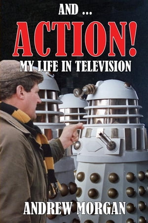 And ... Action: My Life in Television