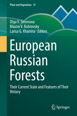 European Russian Forests Their Current State and Features of Their HistoryŻҽҡ