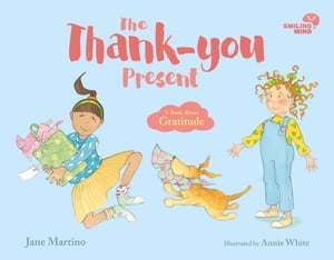 Smiling Mind 1: The Thank-you Present A book About GratitudeŻҽҡ[ Jane Martino...