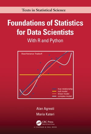 Foundations of Statistics for Data Scientists With R and Python【電子書籍】 Alan Agresti