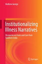 Institutionalizing Illness Narratives Discourses on Fever and Care from Southern...