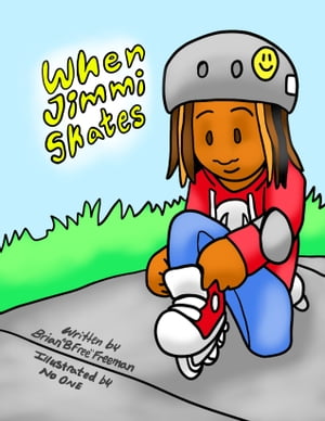 When Jimmi Skates【電子書籍】[ Brian 