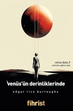 Ven?s?n Derinliklerinde - Ven?s Dizisi 2【電子書籍】[ Edgar Rice Burroughs ]